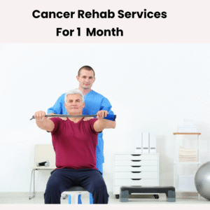 Cancer Rehab Services For 1 Months