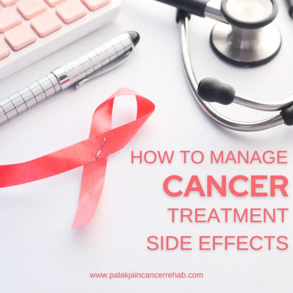 How to Manage Cancer Treatment Side Effects