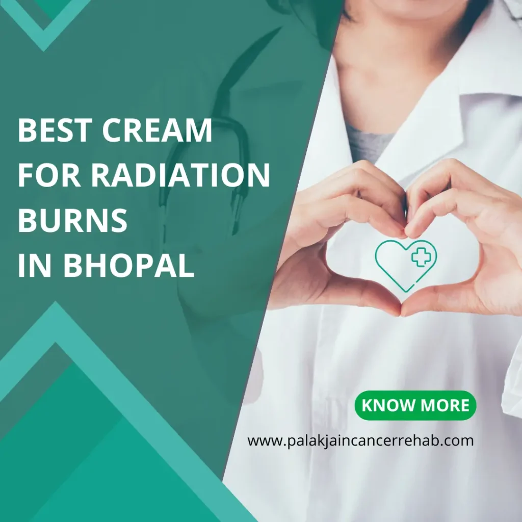 Best Cream for Radiation Burns in Bhopal