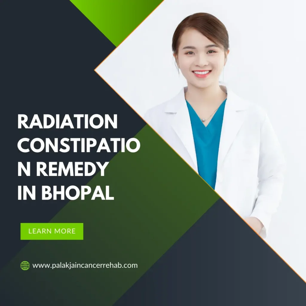 Radiation Constipation Remedy in Bhopal