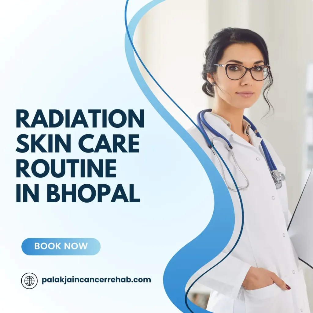 Radiation Skin Care Routine in Bhopal