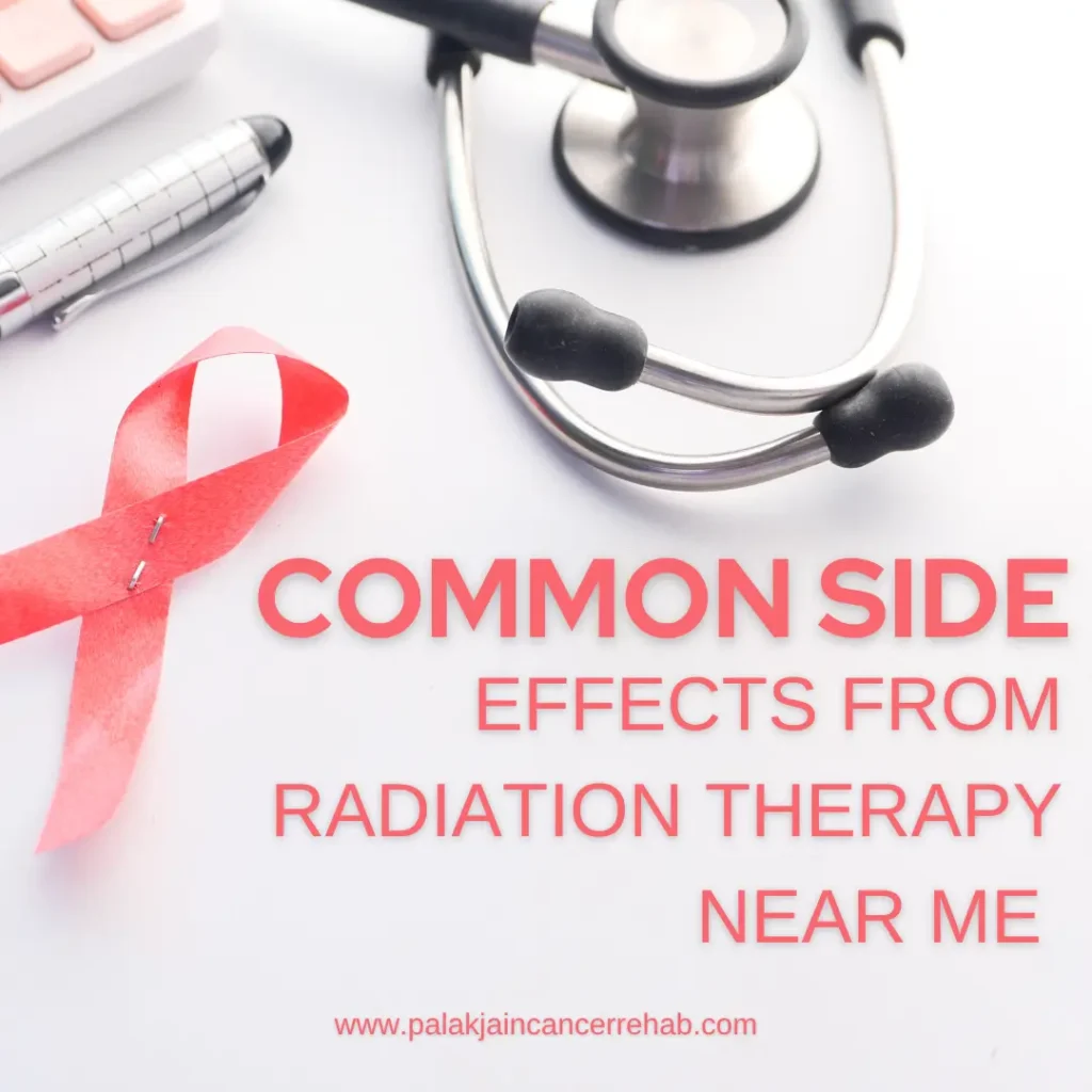 Common Side Effects from Radiation Therapy Near Me 