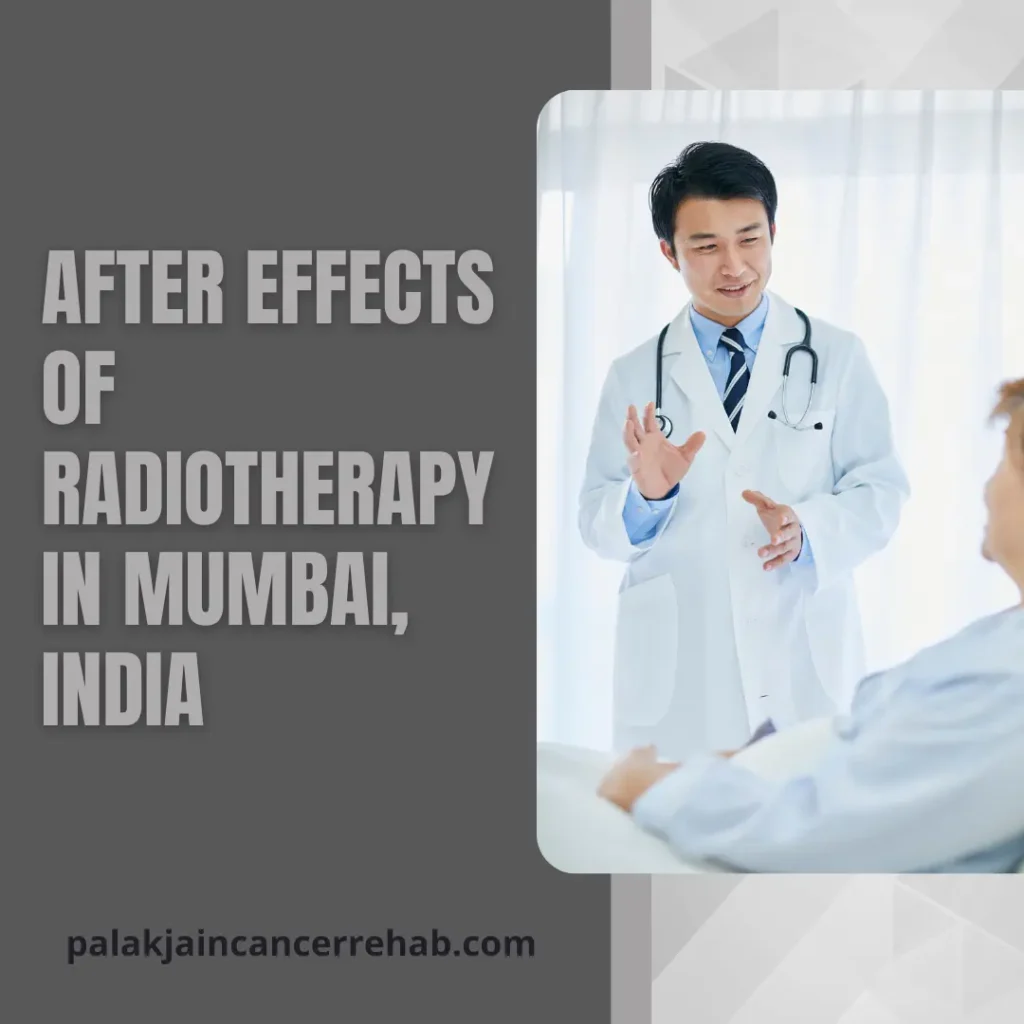 After Effects of Radiotherapy in Mumbai, India