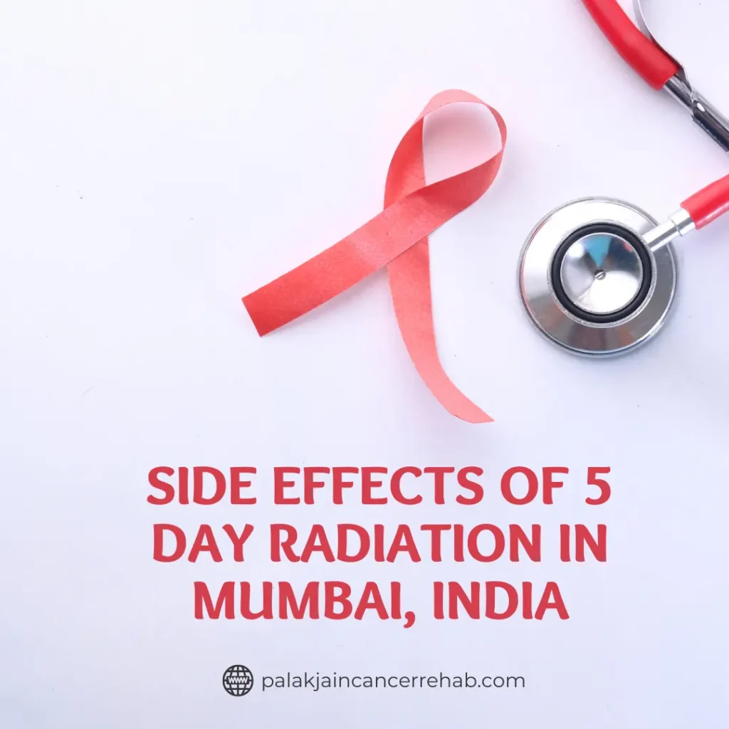 Side Effects of 5 Day Radiation in Mumbai, India