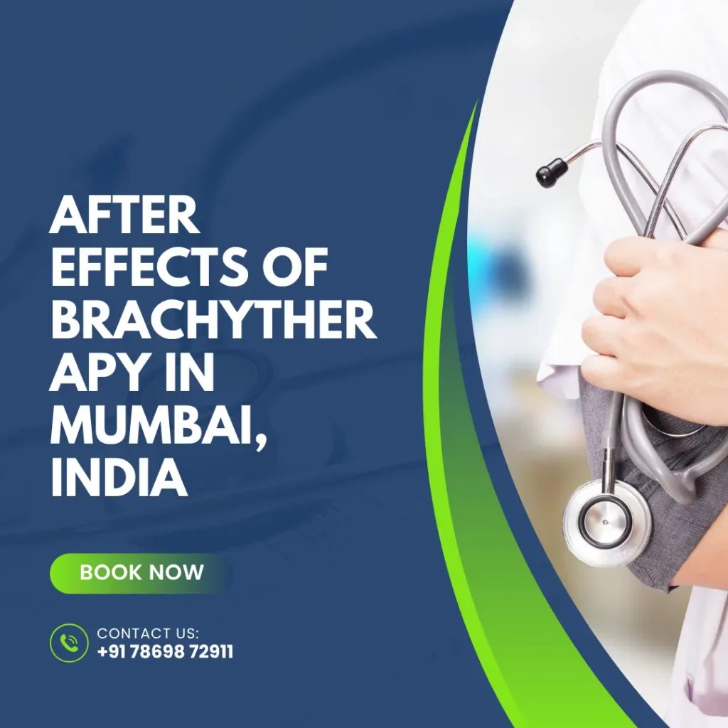 After Effects of Brachytherapy in Mumbai, India