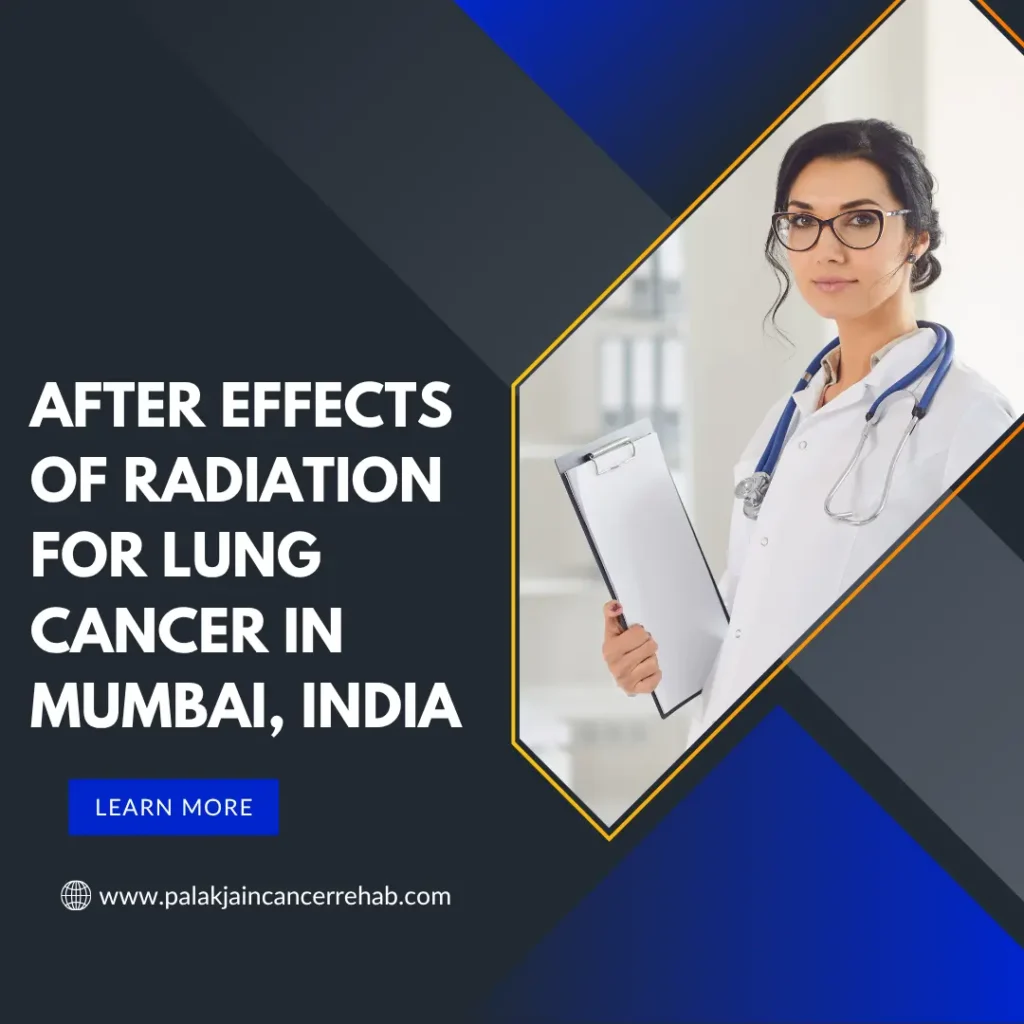 After Effects of Radiation for Lung Cancer in Mumbai, India