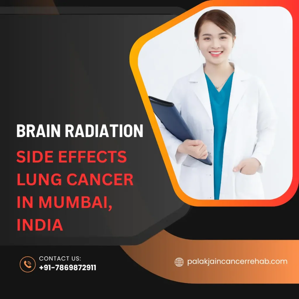 Brain Radiation Side Effects Lung Cancer in Mumbai, India