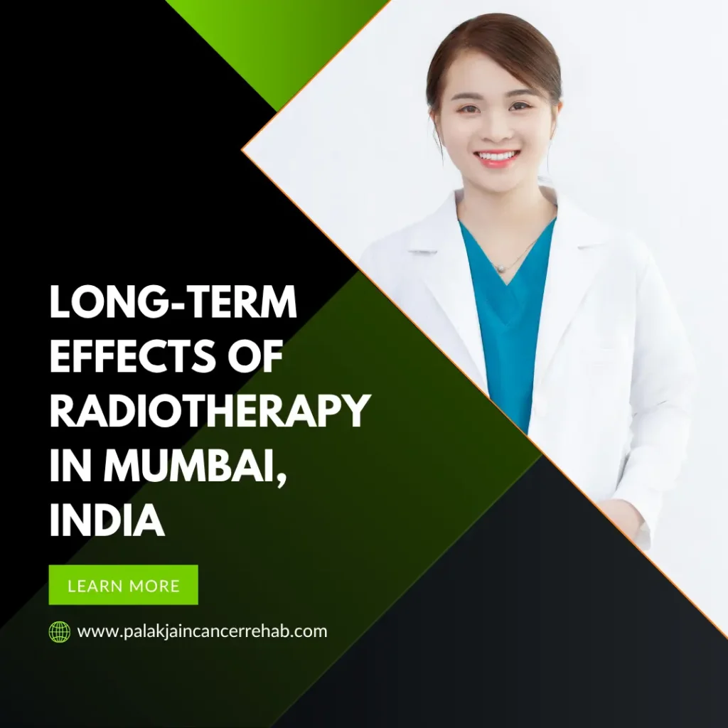 Long-Term Effects of Radiotherapy in Mumbai, India