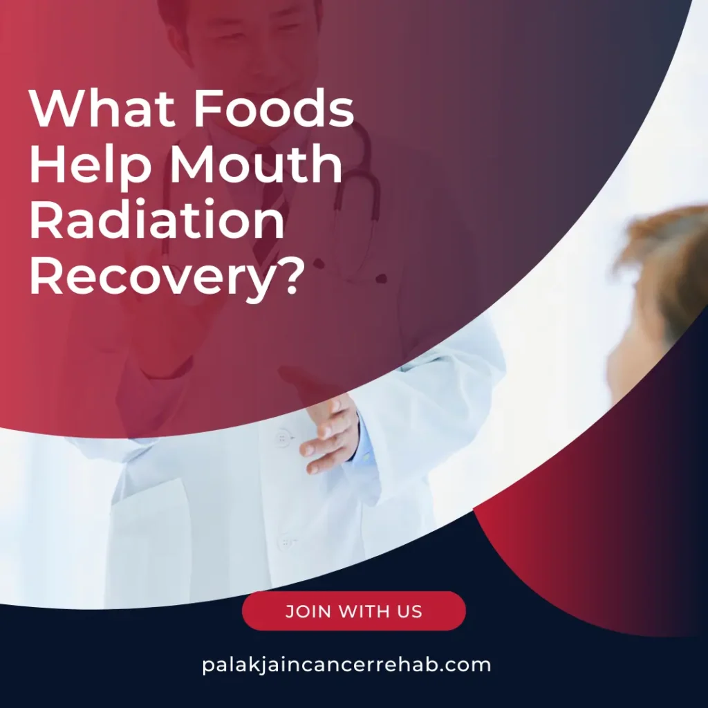 What Foods Help Mouth Radiation Recovery?